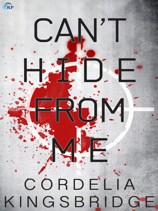 Title details for Can't Hide From Me by Cordelia Kingsbridge - Available